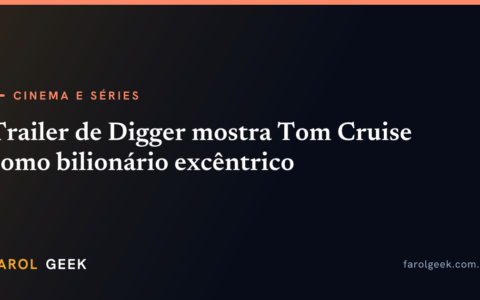 Tom Cruise caracterizado como bilionário do petróleo no trailer de Digger